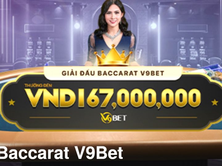 Giải Đấu Baccarat V9Bet